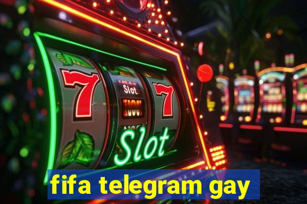 fifa telegram gay